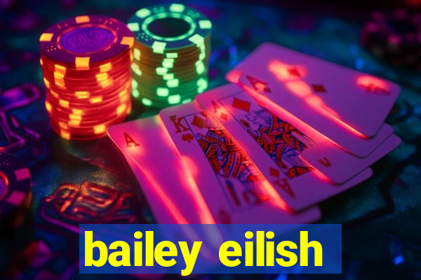 bailey eilish